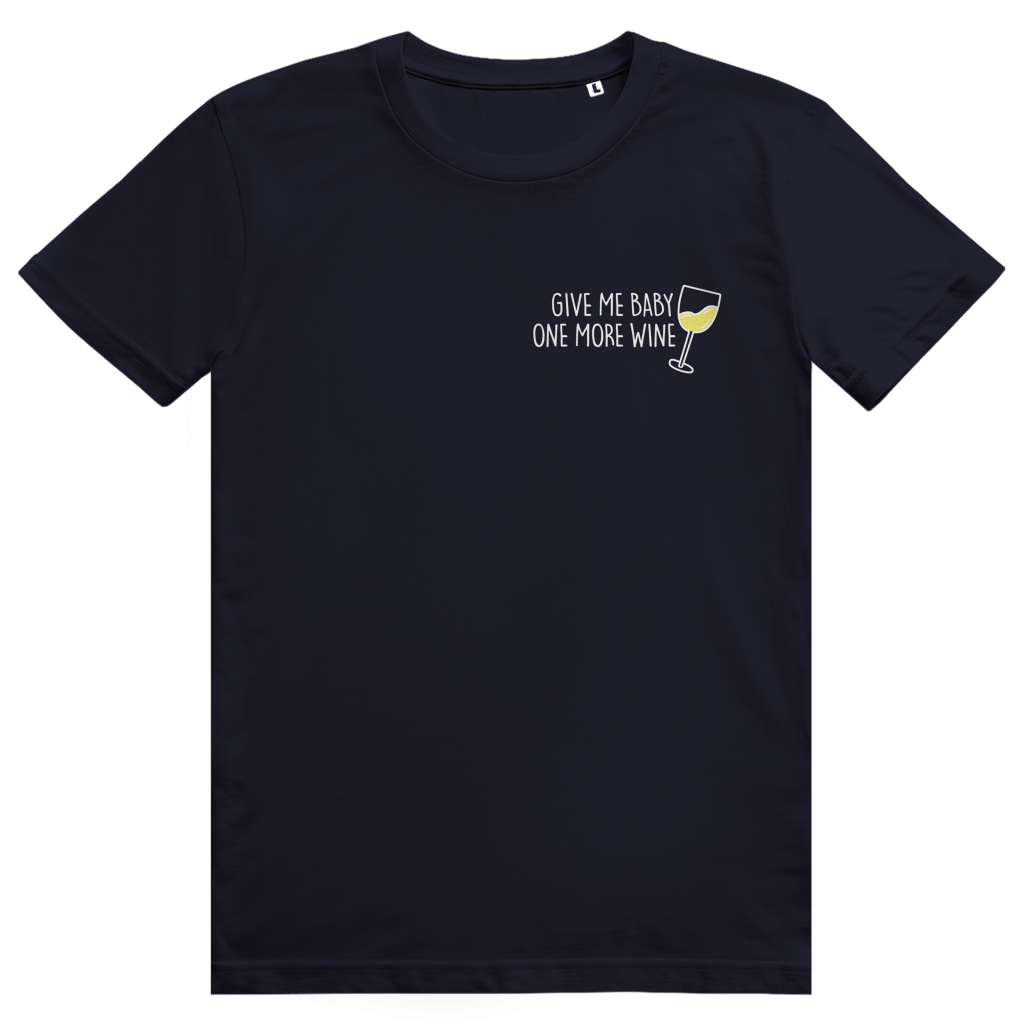 Give Me Baby One More Wine - Lustiges Weißwein Wortspiel - Premium Bio Unisex T-Shirt