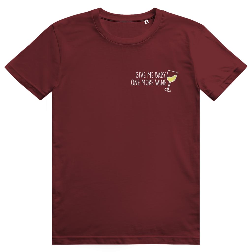 Give Me Baby One More Wine - Lustiges Weißwein Wortspiel - Premium Bio Unisex T-Shirt