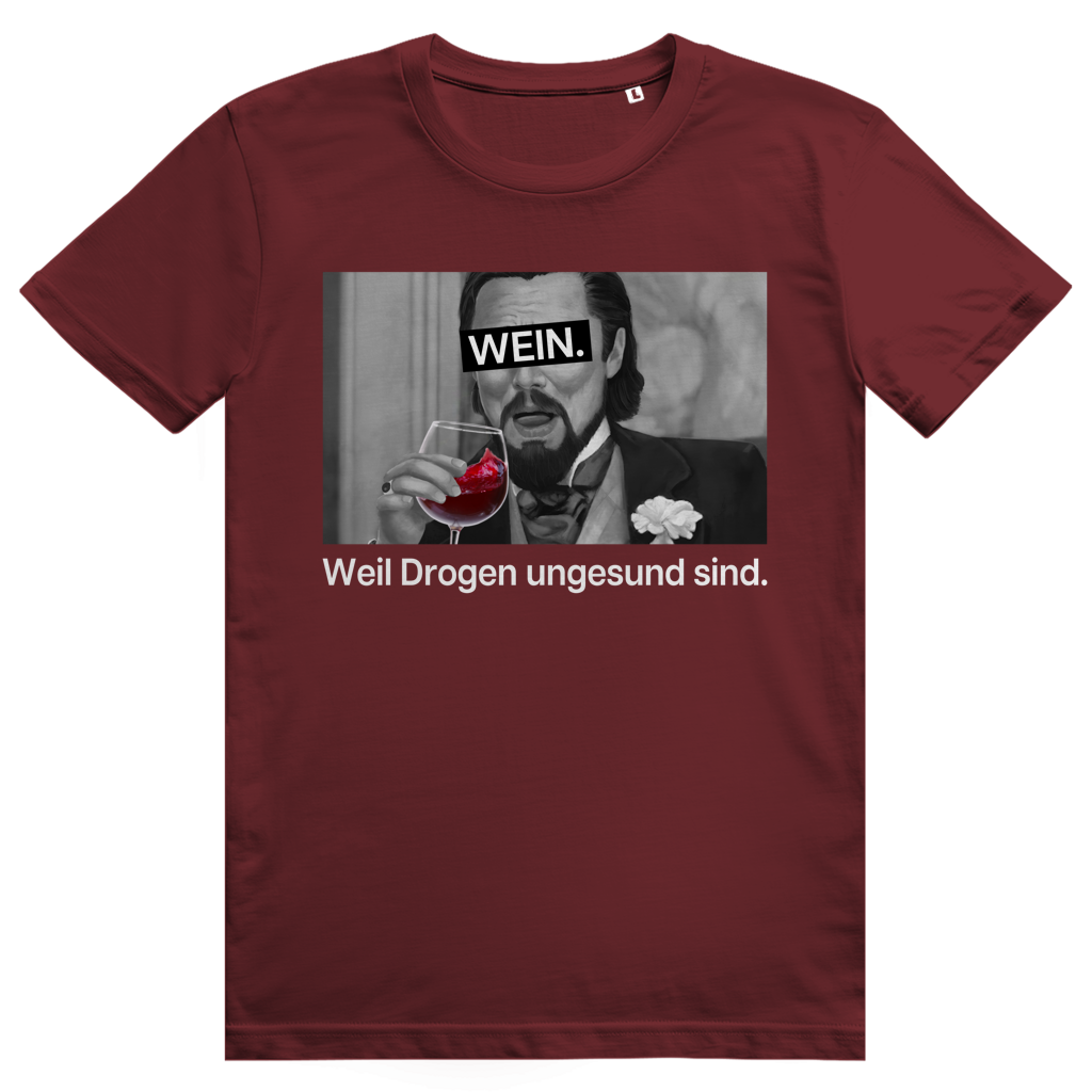 Rotwein weil Drogen ungesund sind - Frecher Wein Spruch - Premium Bio Unisex T-Shirt