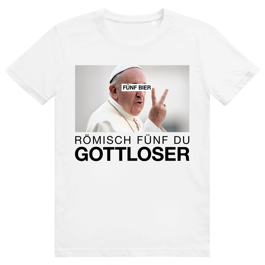 Römisch Fünf Du Gottloser - Lustiges Bier Pope Meme - Premium Bio Unisex T-Shirt