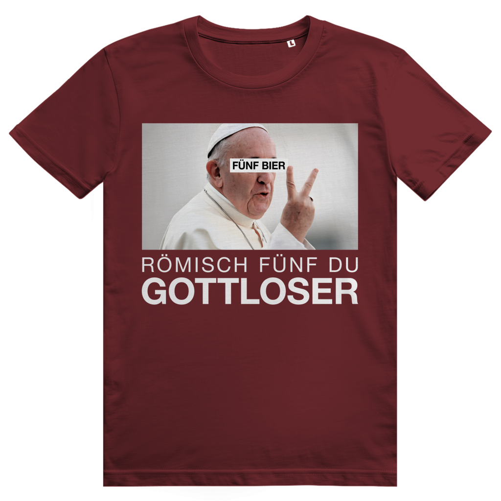 Römisch Fünf Du Gottloser - Lustiges Bier Pope Meme - Premium Bio Unisex T-Shirt