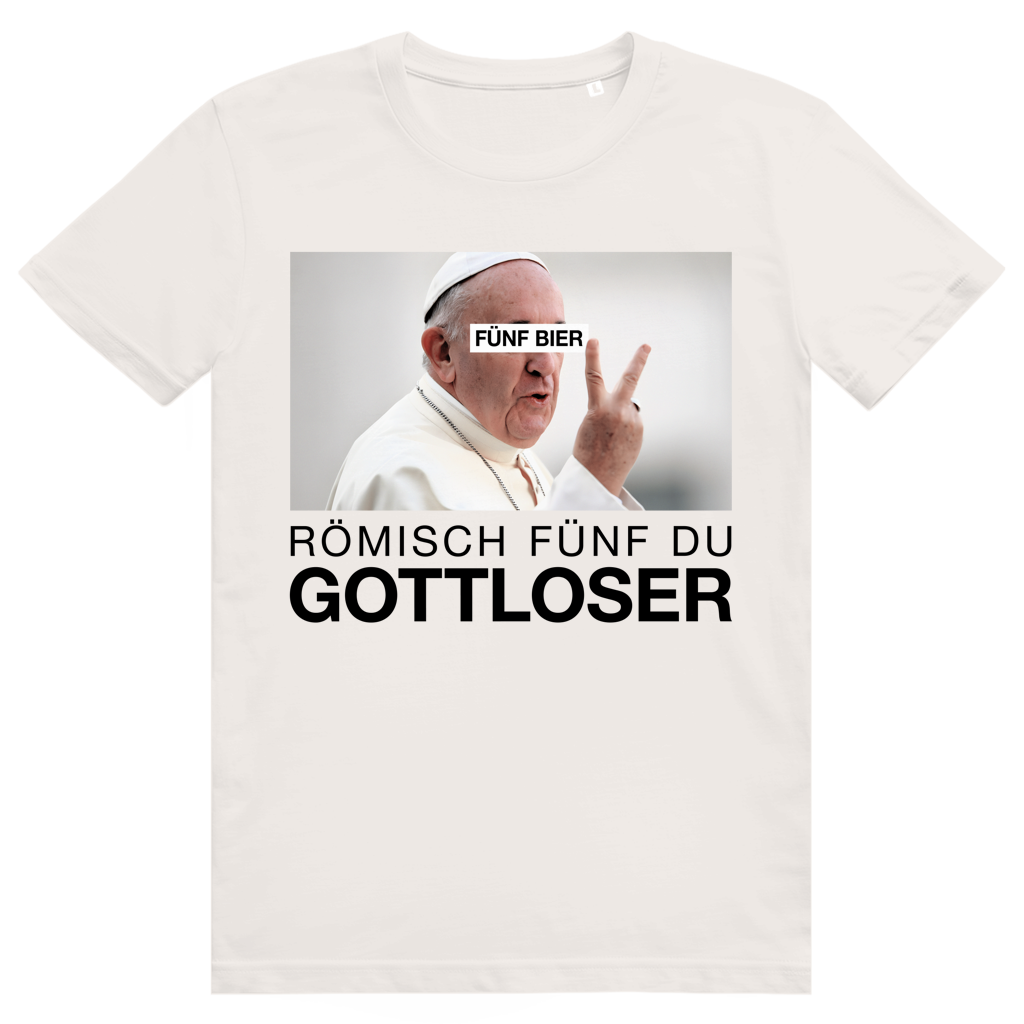 Römisch Fünf Du Gottloser - Lustiges Bier Pope Meme - Premium Bio Unisex T-Shirt