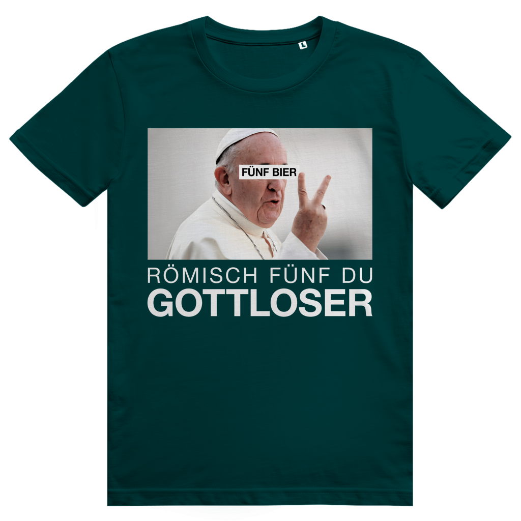 Römisch Fünf Du Gottloser - Lustiges Bier Pope Meme - Premium Bio Unisex T-Shirt