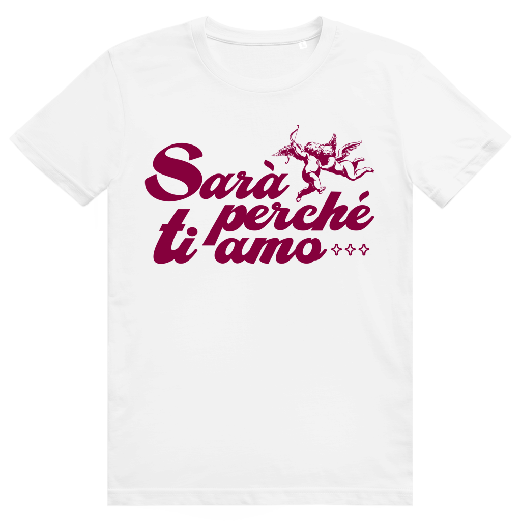 Sarà perché ti amo - Liebe Italienisch - Premium Bio Unisex T-Shirt