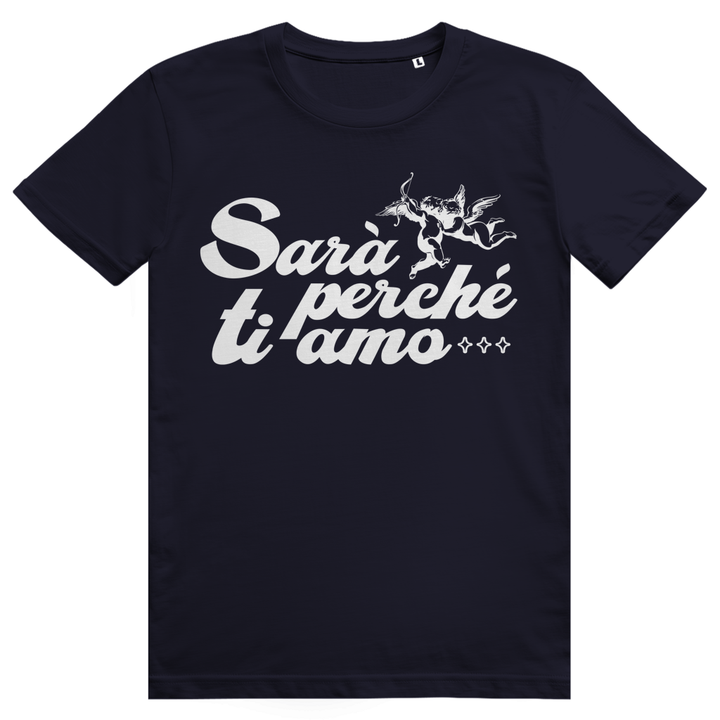 Sarà perché ti amo - Liebe Italienisch - Premium Bio Unisex T-Shirt