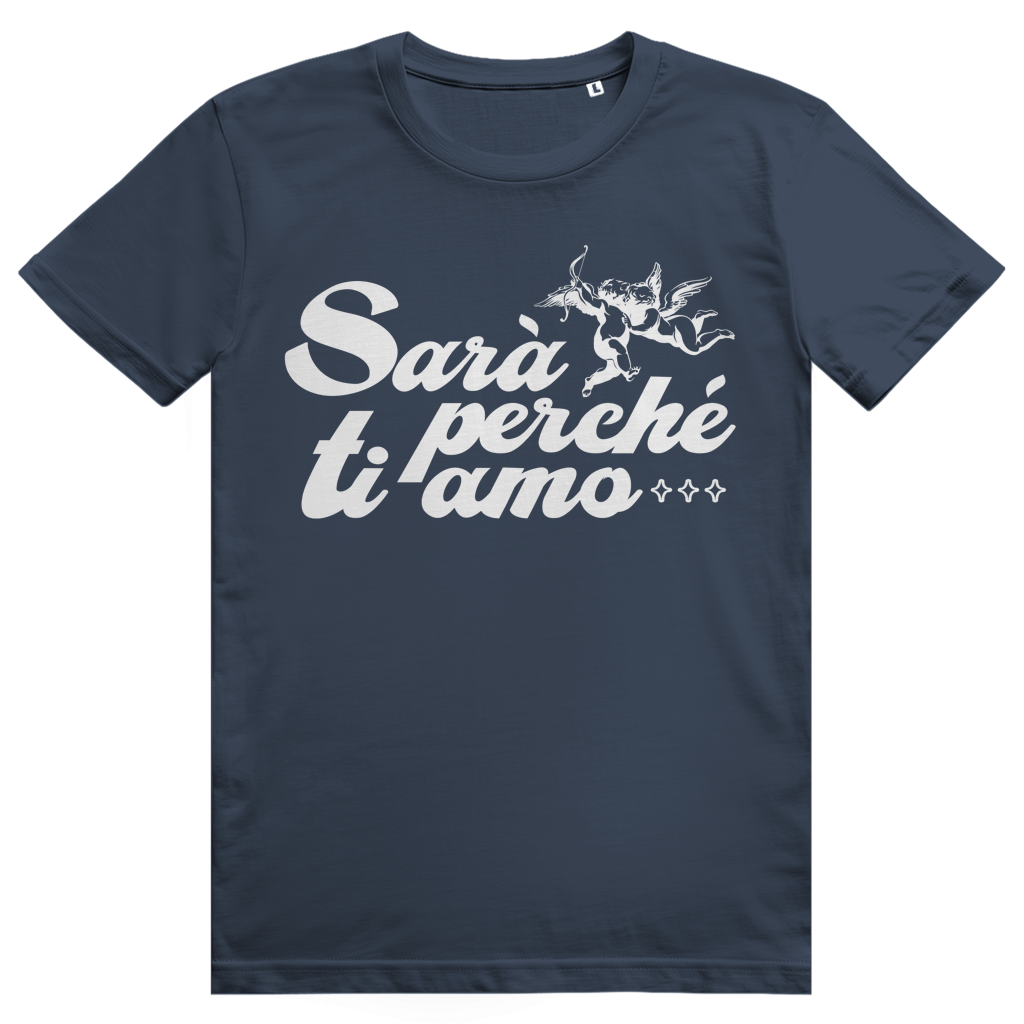 Sarà perché ti amo - Liebe Italienisch - Premium Bio Unisex T-Shirt