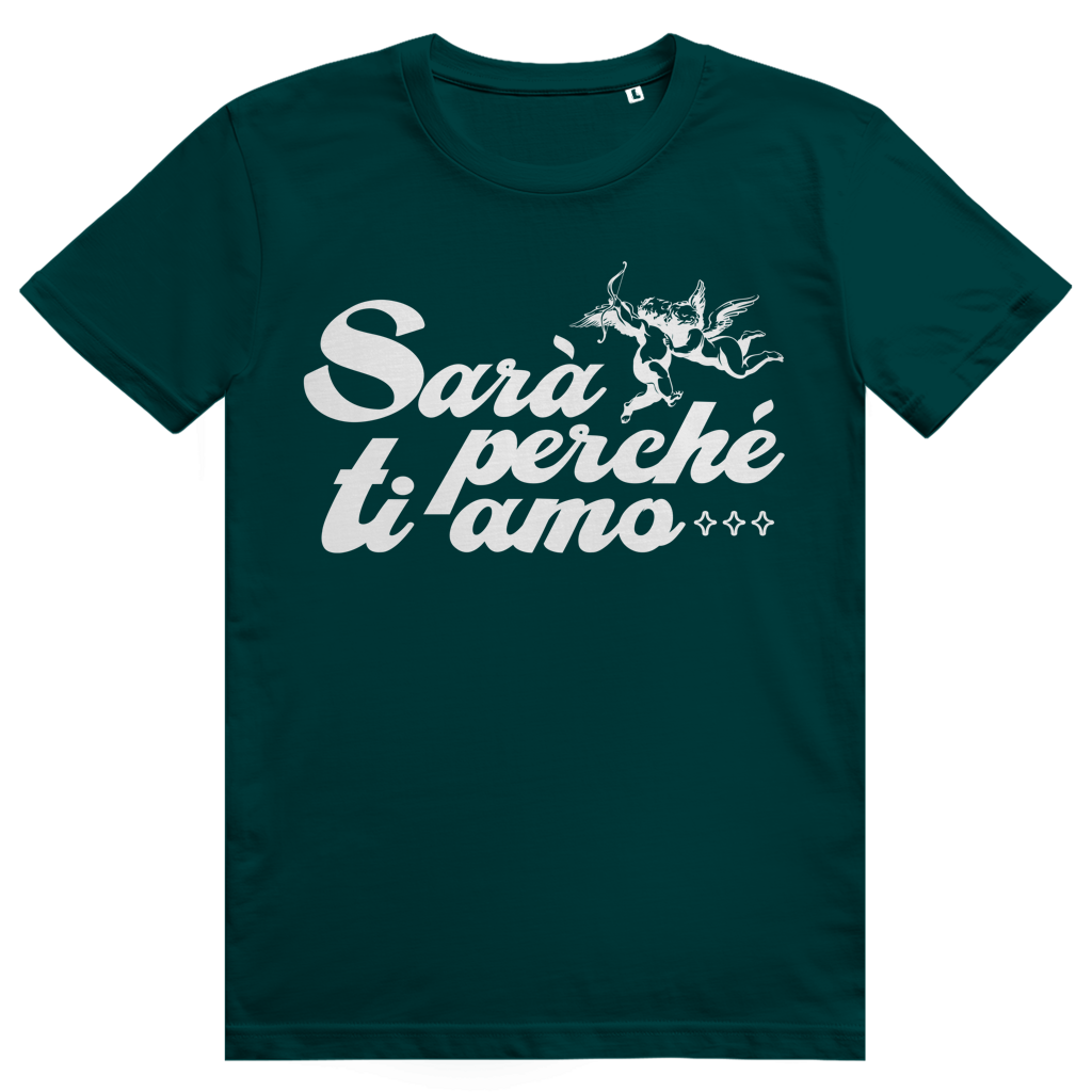 Sarà perché ti amo - Liebe Italienisch - Premium Bio Unisex T-Shirt