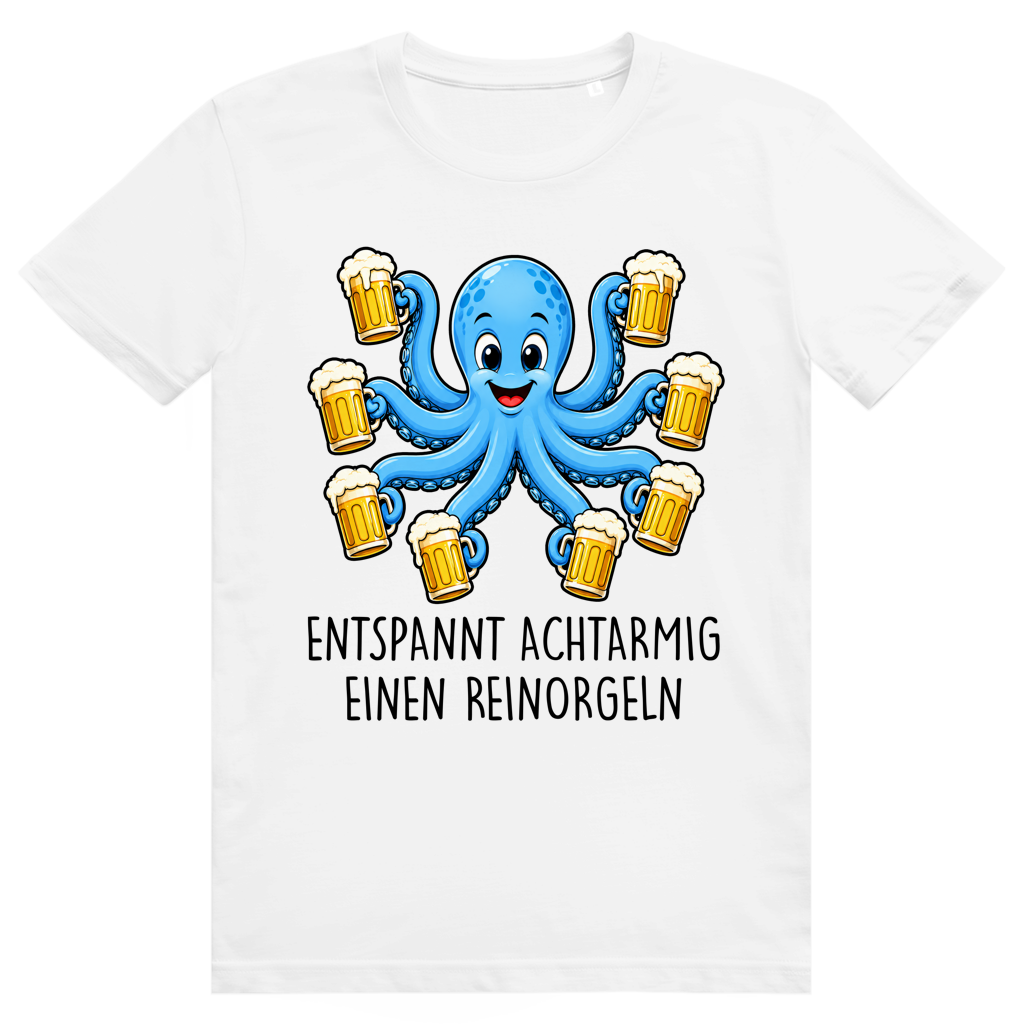 Entspannt achtarmig einen reinorgeln - Lustiges Bier Meme - Premium Bio Unisex T-Shirt