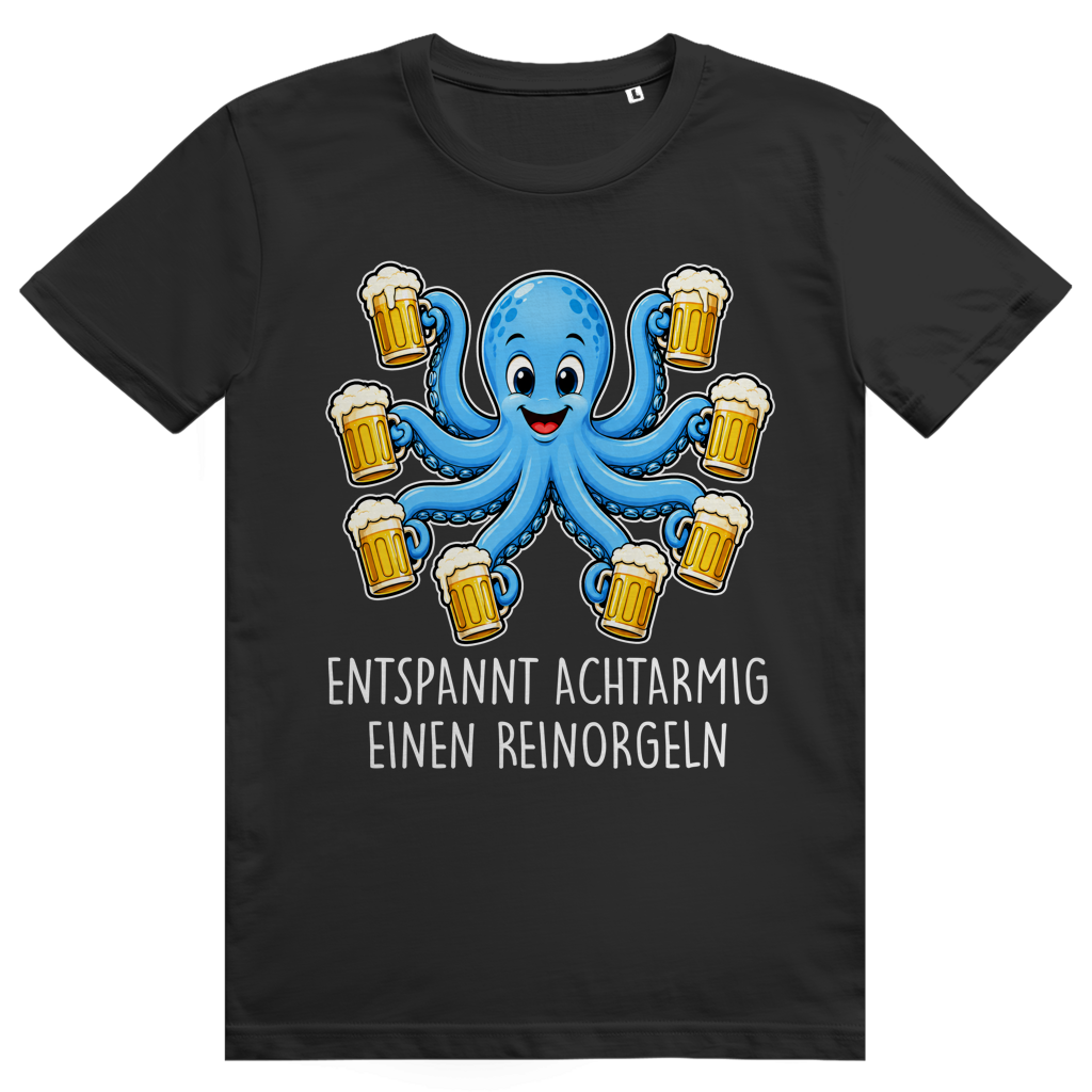 Entspannt achtarmig einen reinorgeln - Lustiges Bier Meme - Premium Bio Unisex T-Shirt