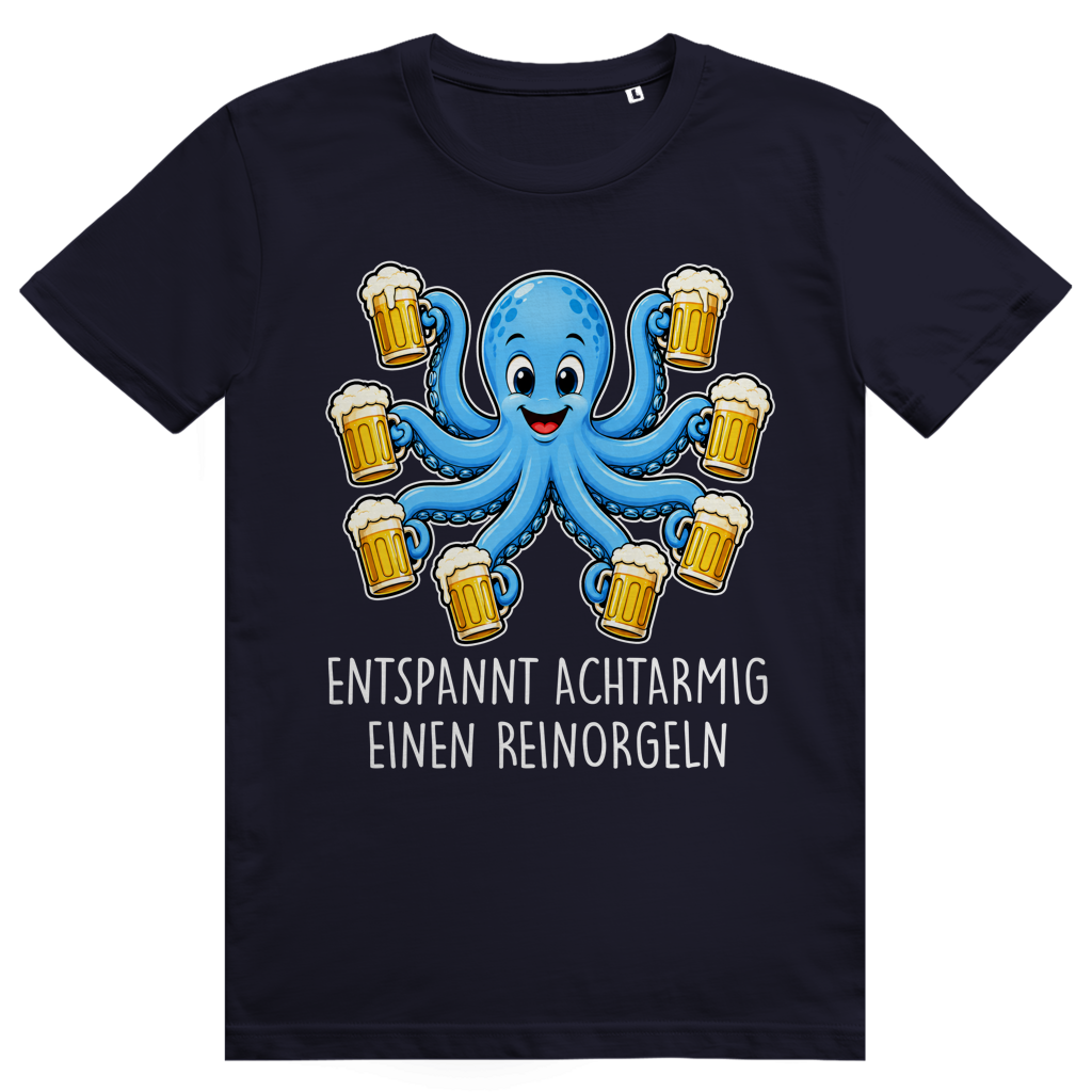 Entspannt achtarmig einen reinorgeln - Lustiges Bier Meme - Premium Bio Unisex T-Shirt
