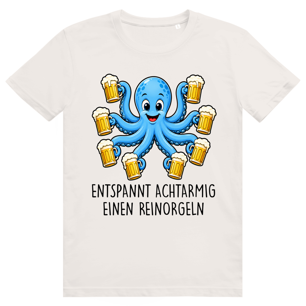 Entspannt achtarmig einen reinorgeln - Lustiges Bier Meme - Premium Bio Unisex T-Shirt