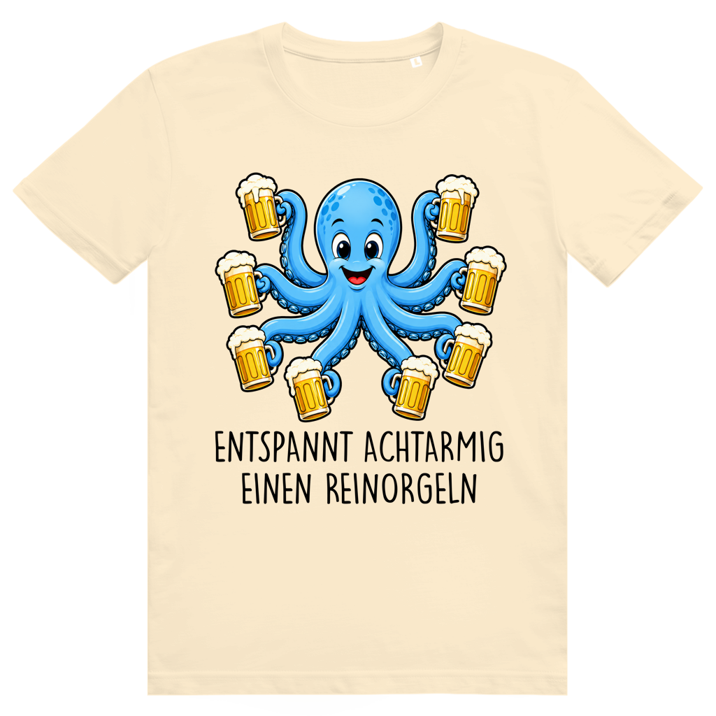 Entspannt achtarmig einen reinorgeln - Lustiges Bier Meme - Premium Bio Unisex T-Shirt