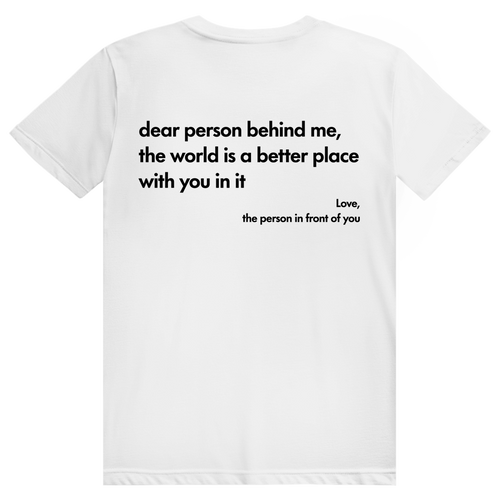 Dear Person Behind Me - Love Statement - Premium Bio Unisex (Rückendruck) T-Shirt