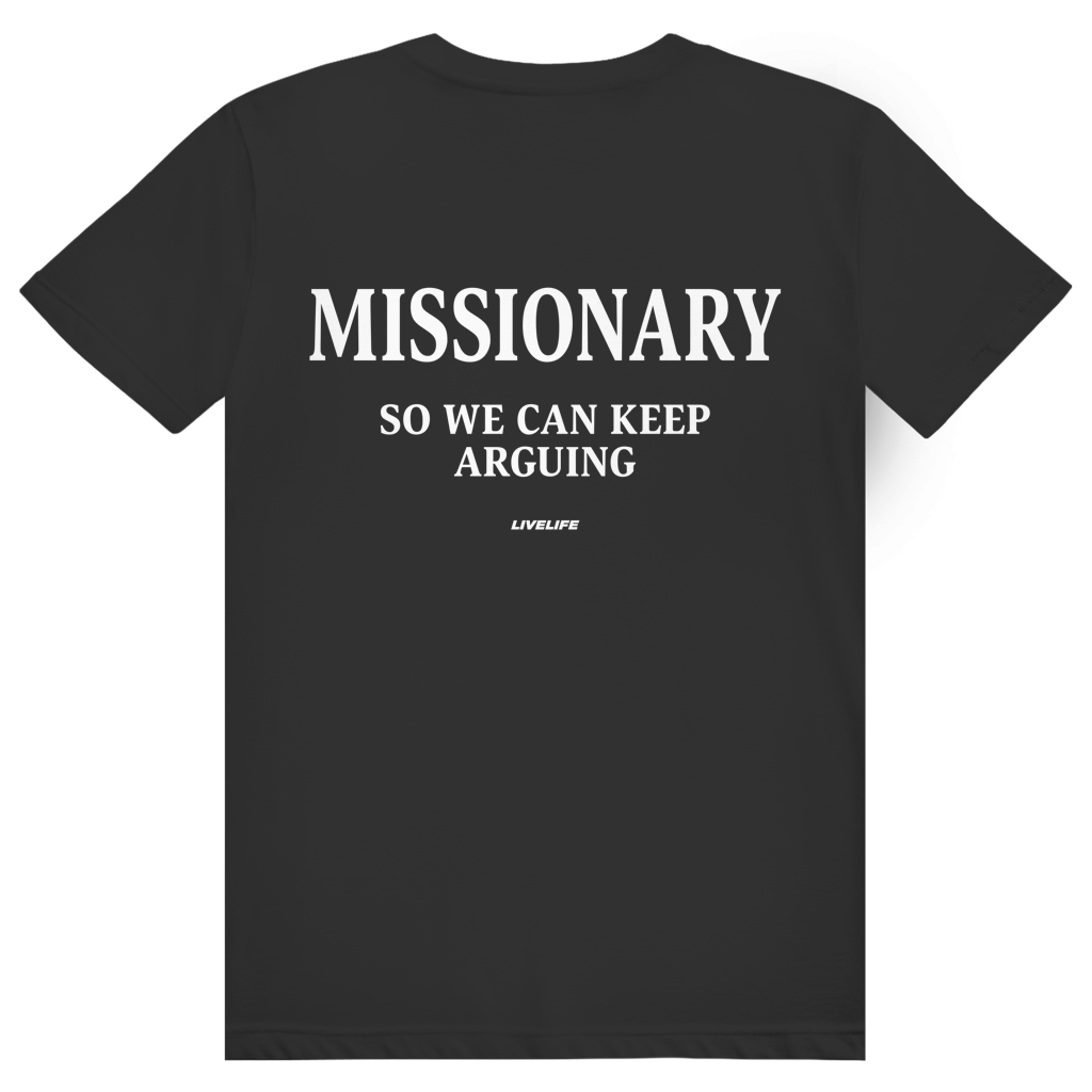 Missionary So We Can Keep Arguing - Freches Love Statement - Premium Bio Unisex (Rückendruck) T-Shirt