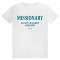 Missionary So We Can Keep Arguing - Freches Love Statement - Premium Bio Unisex (Rückendruck) T-Shirt