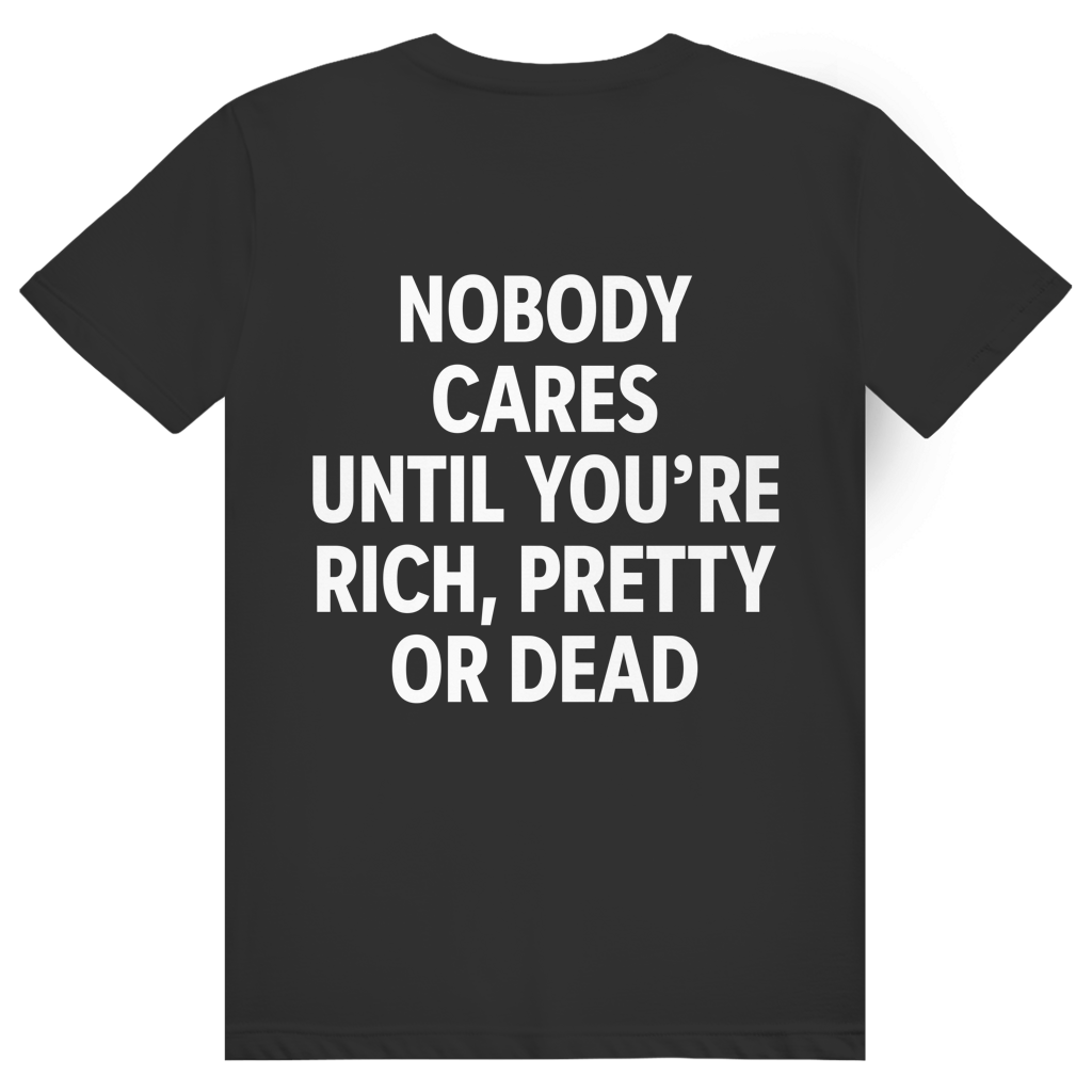 Nobody Cares Until Youre Rich - Freches Money Statement - Premium Bio Unisex (Rückendruck) T-Shirt