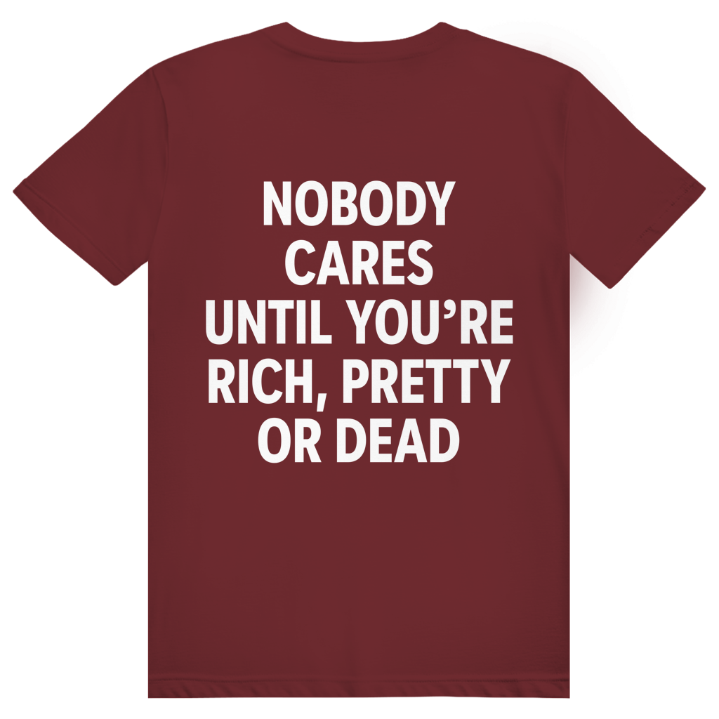 Nobody Cares Until Youre Rich - Freches Money Statement - Premium Bio Unisex (Rückendruck) T-Shirt