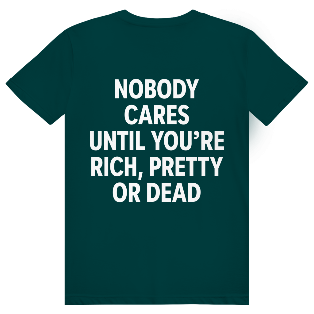 Nobody Cares Until Youre Rich - Freches Money Statement - Premium Bio Unisex (Rückendruck) T-Shirt