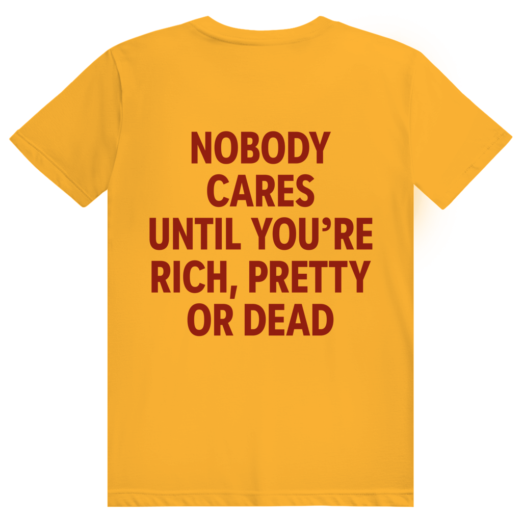 Nobody Cares Until Youre Rich - Freches Money Statement - Premium Bio Unisex (Rückendruck) T-Shirt