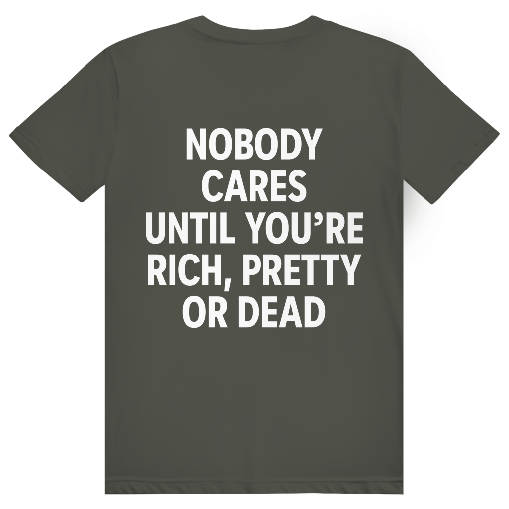 Nobody Cares Until Youre Rich - Freches Money Statement - Premium Bio Unisex (Rückendruck) T-Shirt
