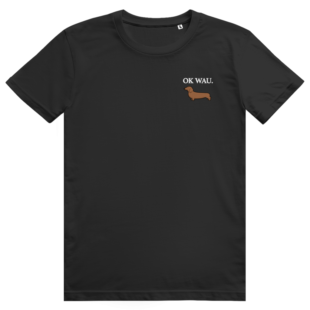 OK WAU. - Hunde Liebhaber Dackel Hund Statement - Premium Bio Unisex T-Shirt