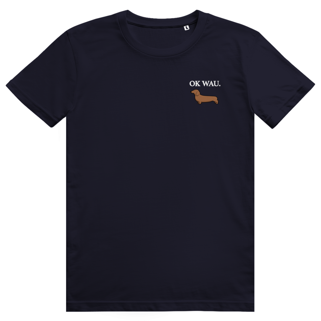 OK WAU. - Hunde Liebhaber Dackel Hund Statement - Premium Bio Unisex T-Shirt