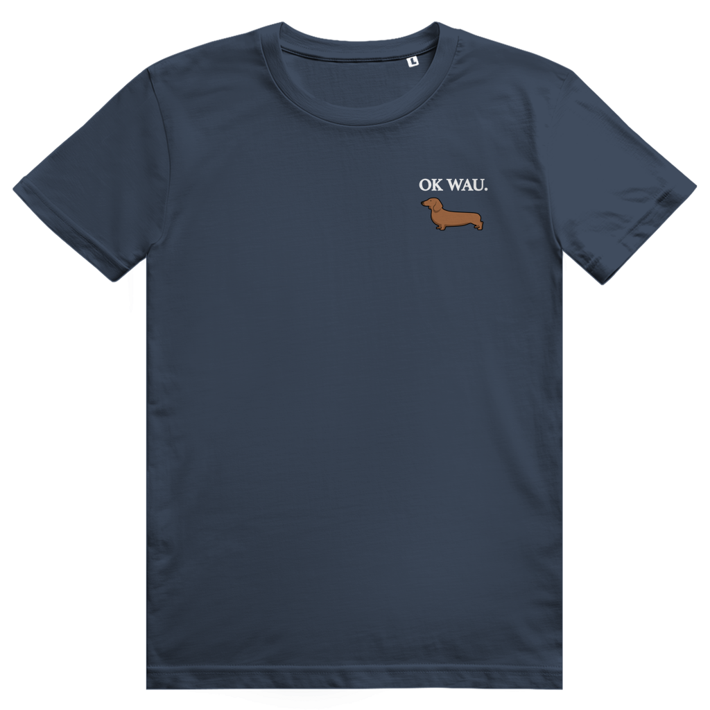 OK WAU. - Hunde Liebhaber Dackel Hund Statement - Premium Bio Unisex T-Shirt