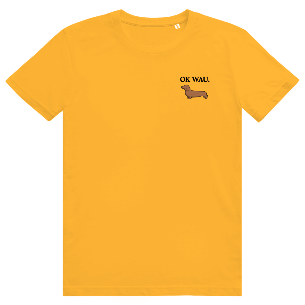 OK WAU. - Hunde Liebhaber Dackel Hund Statement - Premium Bio Unisex T-Shirt