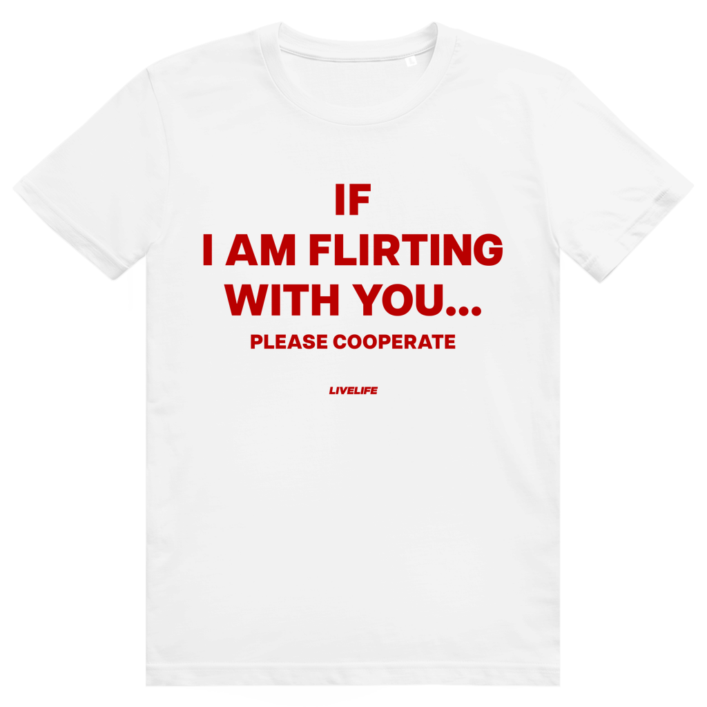 If I Am Flirting With You Please Cooperate - Lustiges Flirt Statement - Premium Bio Unisex T-Shirt