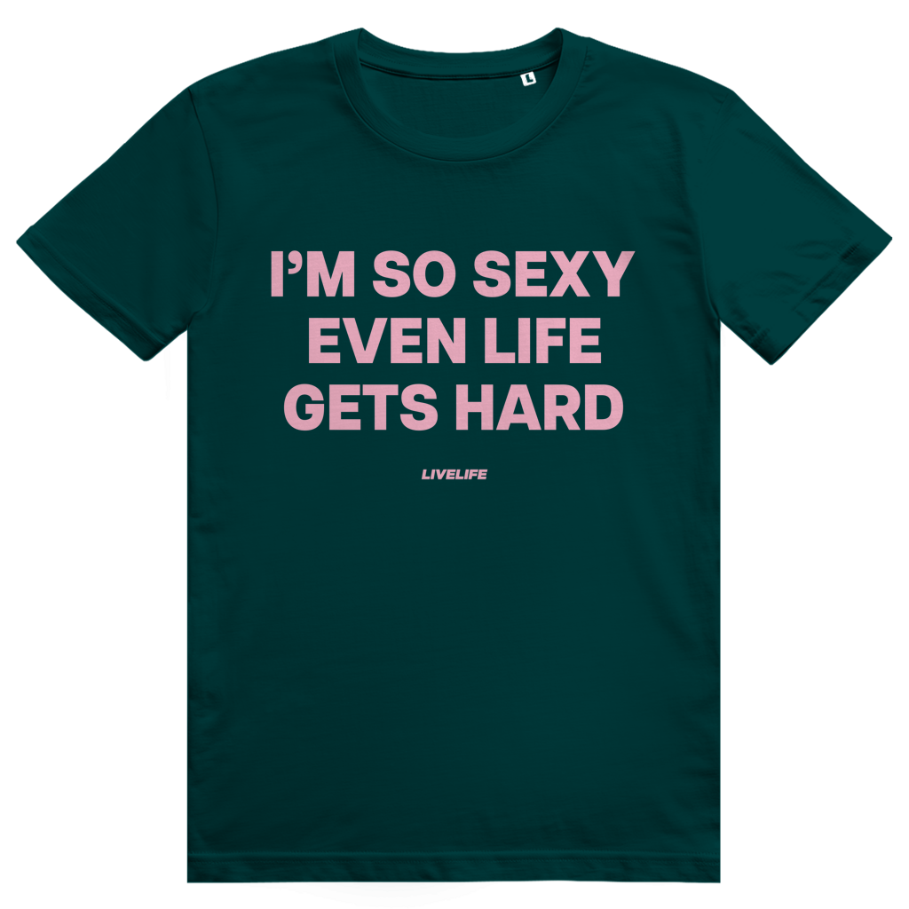 Im So Sexy Even Life Gets Hard - Selbstbewusstes Love Statement - Premium Bio Unisex T-Shirt