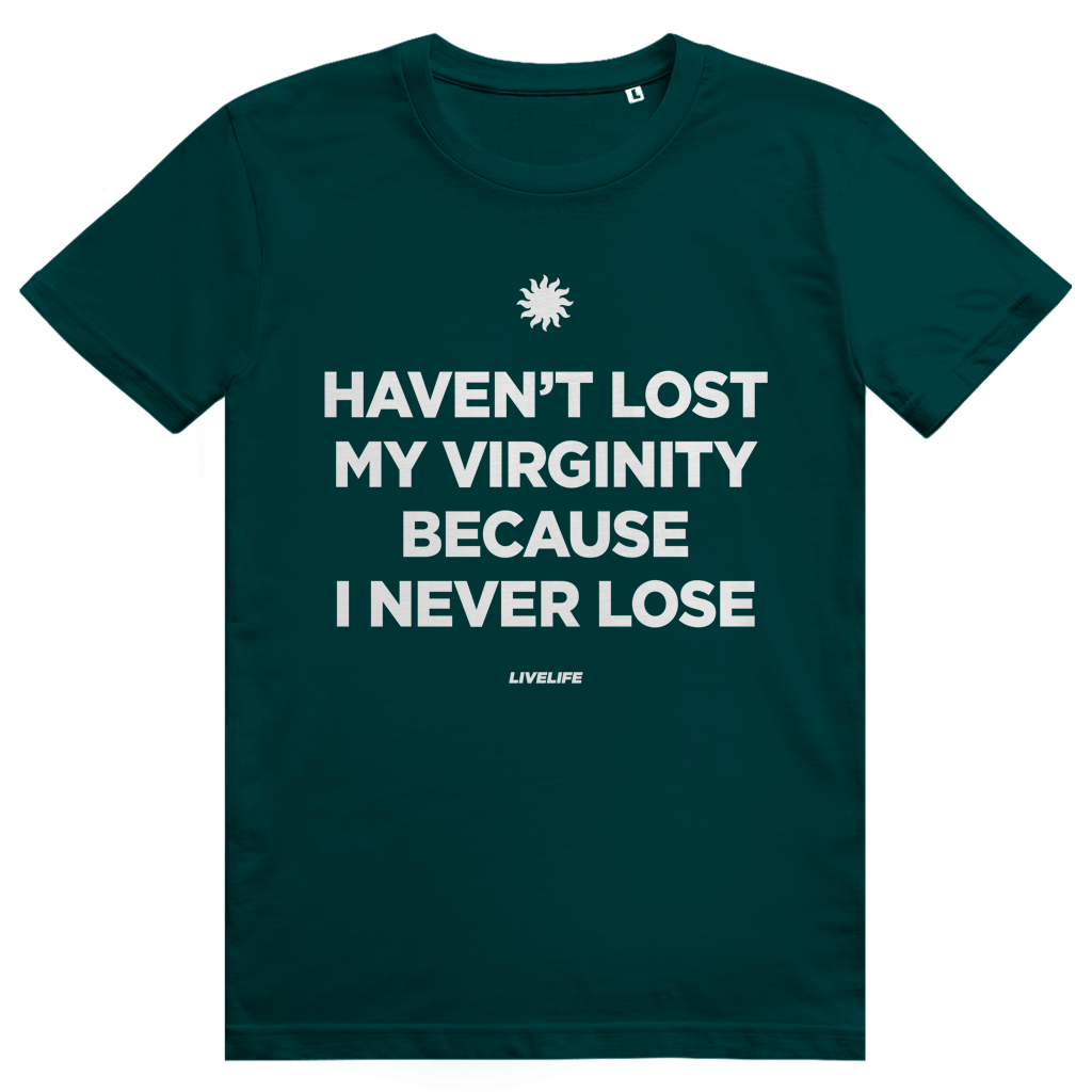 Haven't Lost My Virginity Because I Never Lose - Freches Selbstbewusstes Statement - Premium Bio Unisex T-Shirt