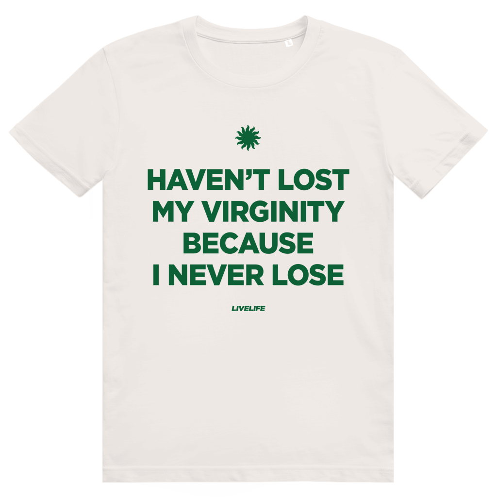 Haven't Lost My Virginity Because I Never Lose - Freches Selbstbewusstes Statement - Premium Bio Unisex T-Shirt