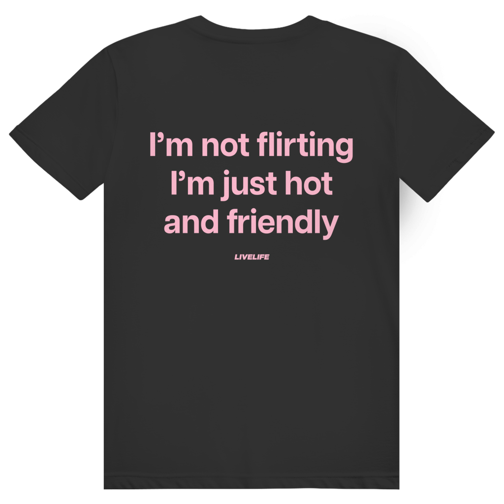 I’m Not Flirting I’m Just Hot And Friendly - Freches Flirt Statement - Premium Bio Unisex (Rückendruck) T-Shirt
