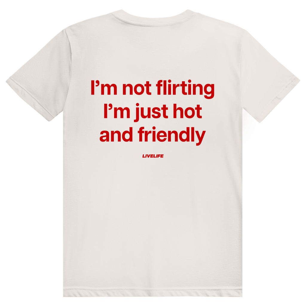I’m Not Flirting I’m Just Hot And Friendly - Freches Flirt Statement - Premium Bio Unisex (Rückendruck) T-Shirt