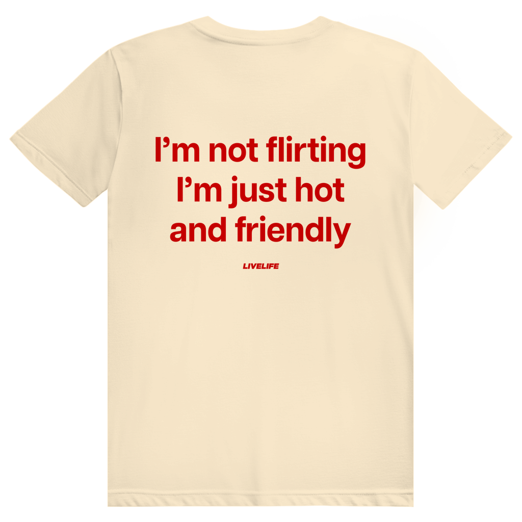I’m Not Flirting I’m Just Hot And Friendly - Freches Flirt Statement - Premium Bio Unisex (Rückendruck) T-Shirt