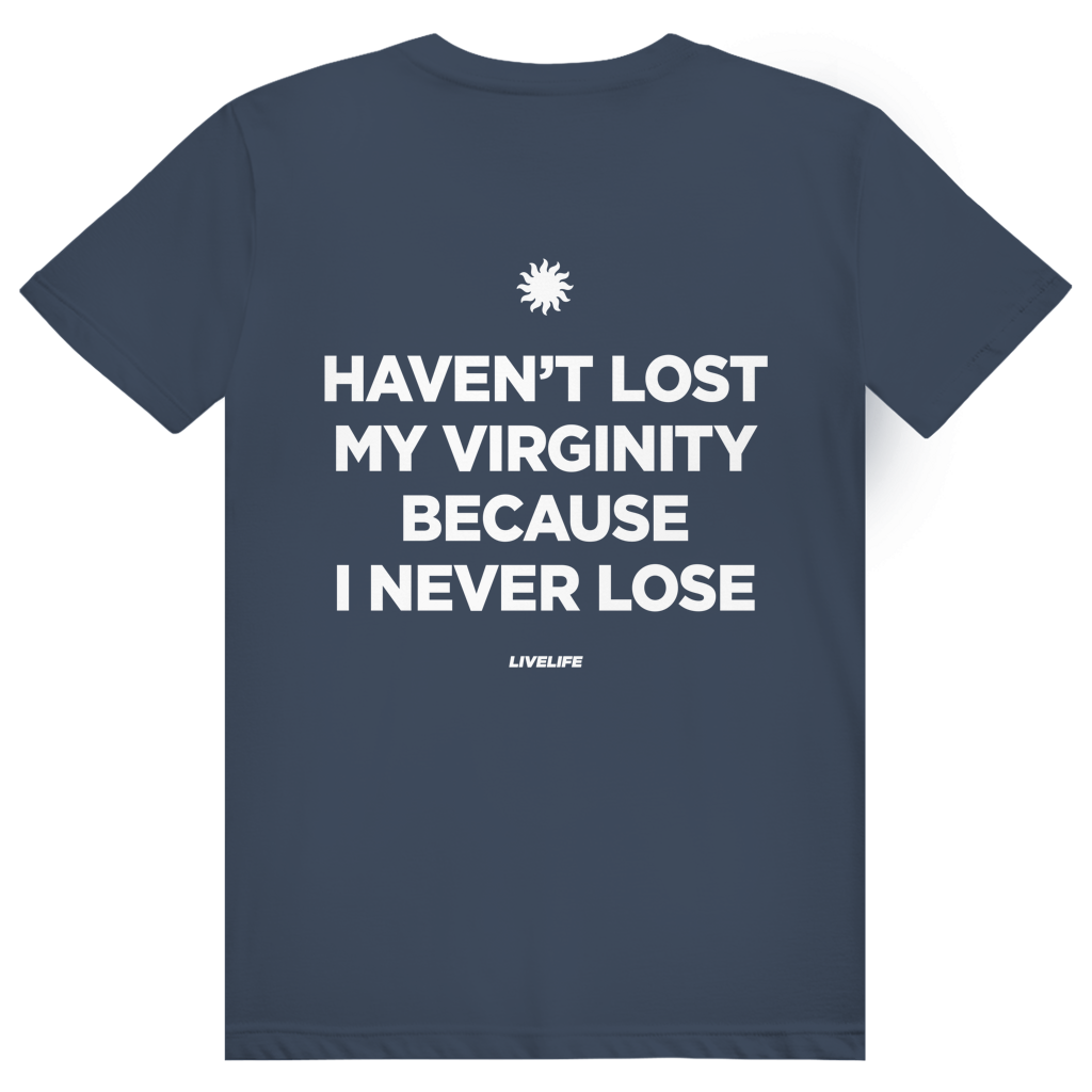 Haven't Lost My Virginity Because I Never Lose - Freches Selbstbewusstseins Statement - Premium Bio Unisex (Rückendruck) T-Shirt