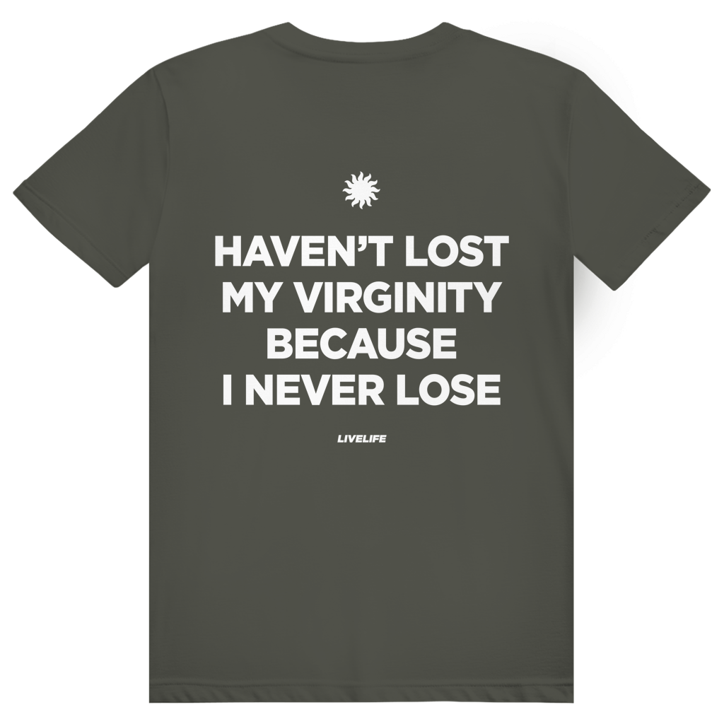 Haven't Lost My Virginity Because I Never Lose - Stylisches Selbstbewusstseins Statement - Premium Bio Unisex (Rückendruck) T-Shirt