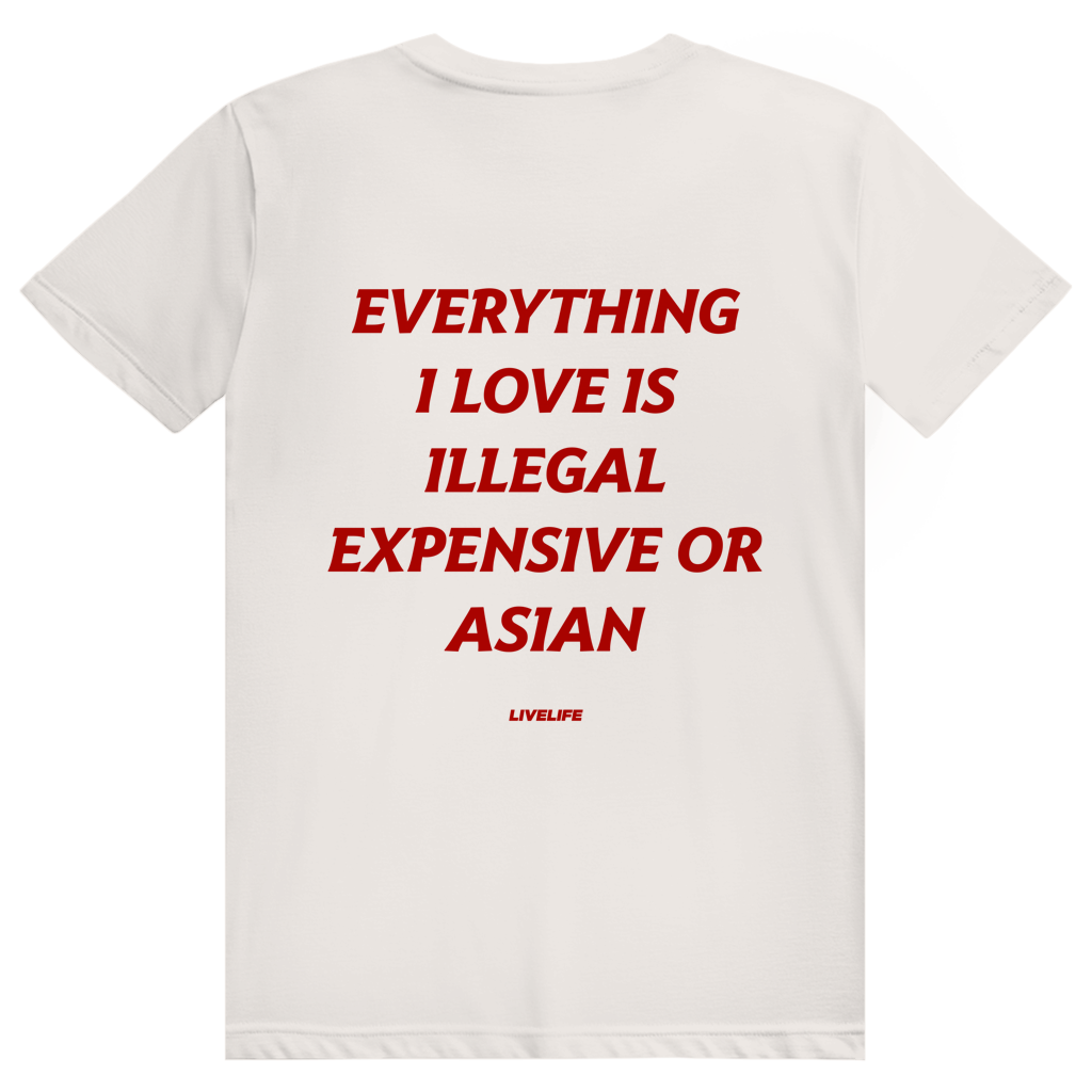 Everything I Love Is Illegal Expensive Or Asian - Freches Dating Meme Statement - Premium Bio Unisex (Rückendruck) T-Shirt