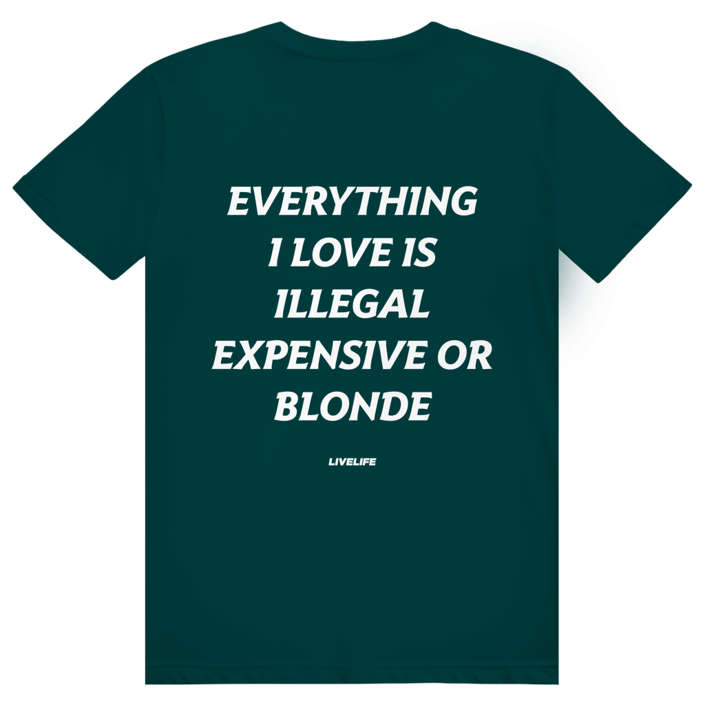 Everything I Love Is Illegal Expensive Or Blonde - Freches Dating Meme Statement - Premium Bio Unisex (Rückendruck) T-Shirt