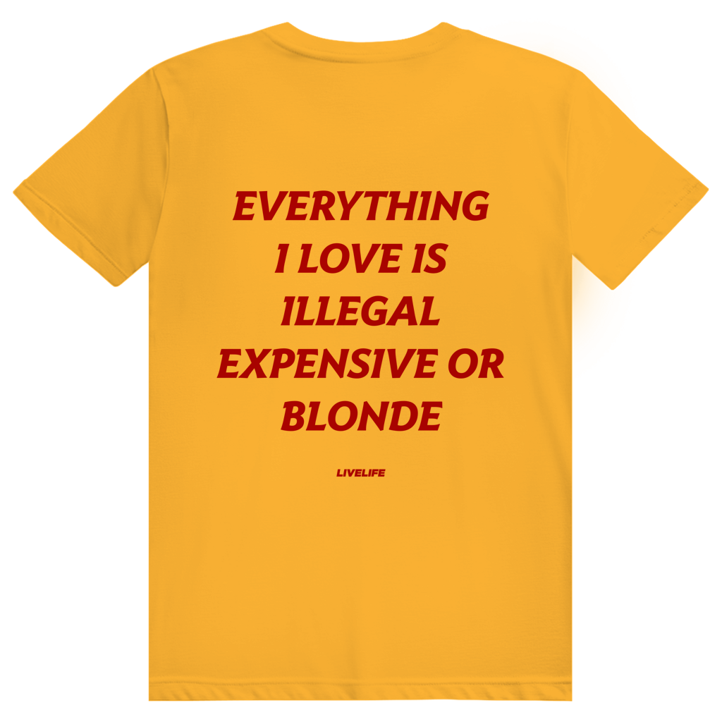 Everything I Love Is Illegal Expensive Or Blonde - Freches Dating Meme Statement - Premium Bio Unisex (Rückendruck) T-Shirt