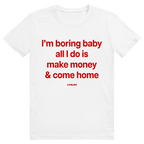 I'm Boring Baby - Charmantes Anti Hype Statement - Premium Bio Unisex T-Shirt