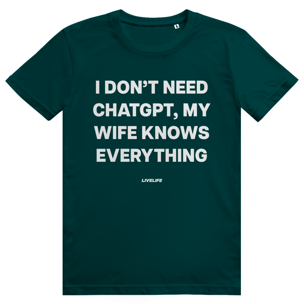 I Don't Need ChatGPT My Wife Knows Everything - Lustiges KI Statement - Premium Bio Unisex T-Shirt