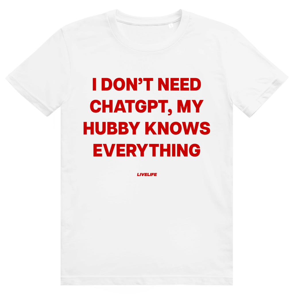 I Don't Need ChatGPT My Hubby Knows Everything - Lustiges KI Statement - Premium Bio Unisex T-Shirt