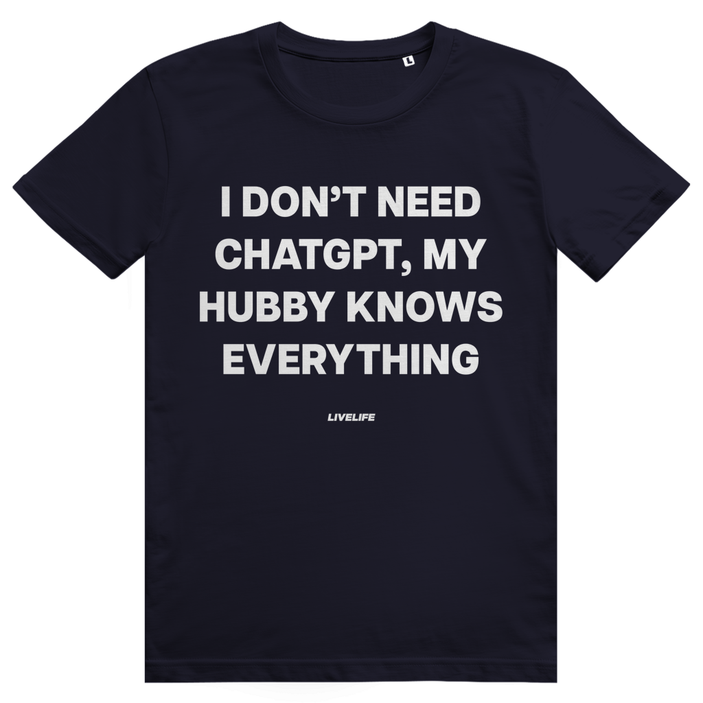 I Don't Need ChatGPT My Hubby Knows Everything - Lustiges KI Statement - Premium Bio Unisex T-Shirt
