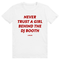 Never Trust A Girl Behind The DJ - Lustiges DJ Festival Statement - Premium Bio Unisex T-Shirt