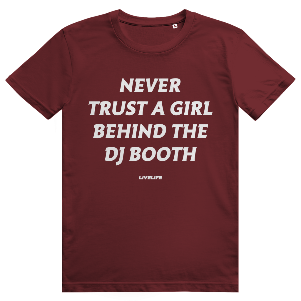 Never Trust A Girl Behind The DJ - Lustiges DJ Festival Statement - Premium Bio Unisex T-Shirt