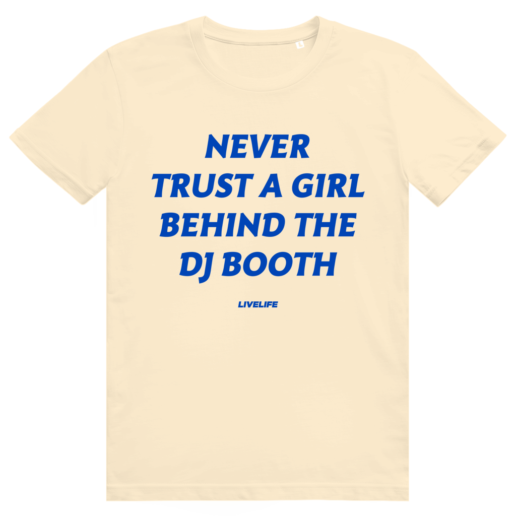 Never Trust A Girl Behind The DJ - DJ Festival Statement - Premium Bio Unisex T-Shirt