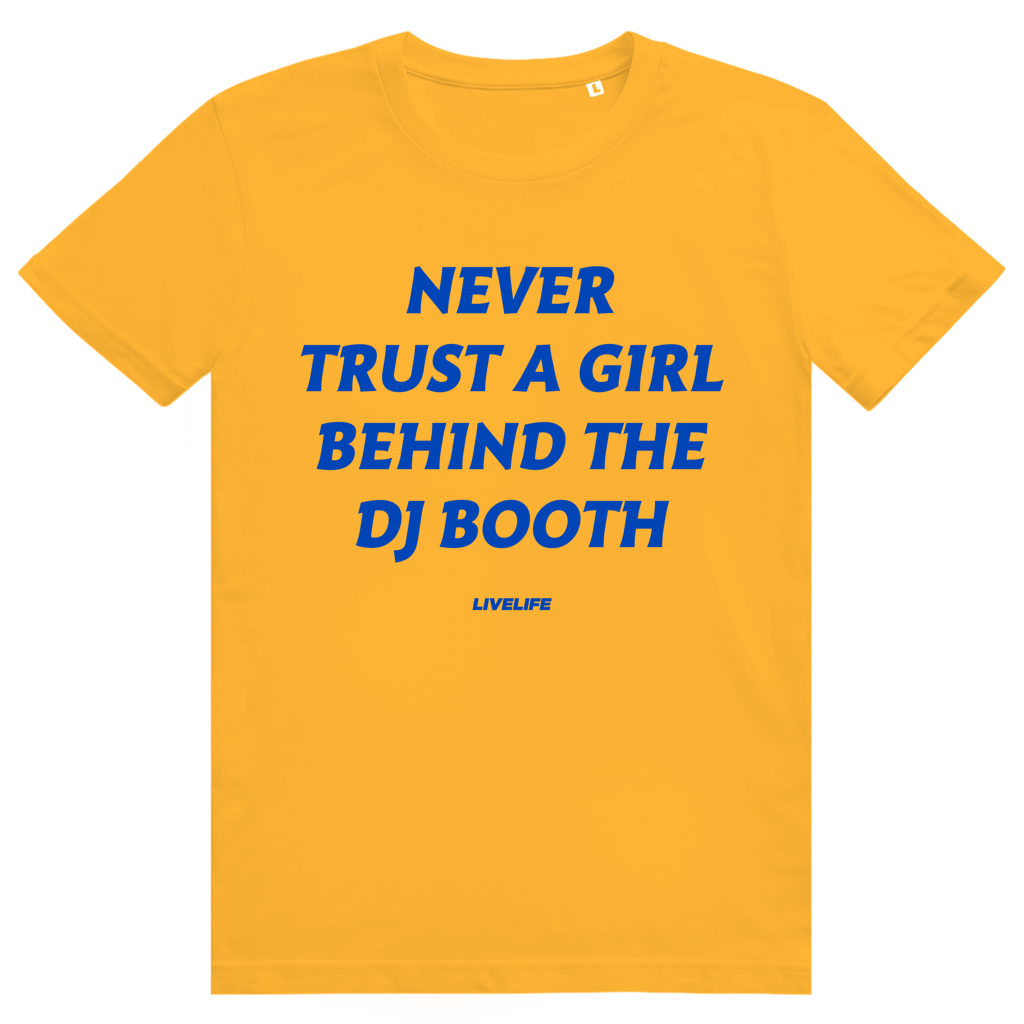 Never Trust A Girl Behind The DJ - DJ Festival Statement - Premium Bio Unisex T-Shirt