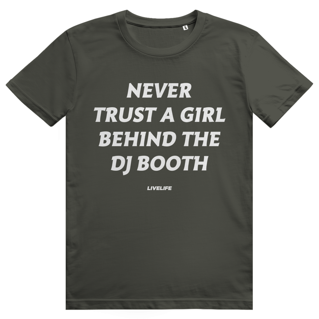 Never Trust A Girl Behind The DJ - DJ Festival Statement - Premium Bio Unisex T-Shirt