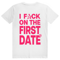 I Fck On The First Date - Freches Sex Statement - Premium Bio Unisex (Rückendruck) T-Shirt